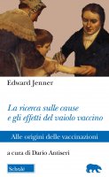La ricerca sulle cause e gli effetti del vaiolo vaccino - Edward Jenner
