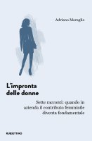 L’impronta delle donne - Adriano Moraglio