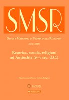 SMSR. Vol. 81/1 (2015): Retorica, scuola, religioni ad Antiochia (IV-V sec. d.C.).