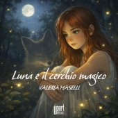 Luna e il cerchio magico - Valeria Maselli