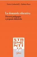 La domanda educativa - Enrico Garlaschelli, Barbara Rossi