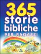 365 storie bibliche per ragazzi - Wright Sally Ann
