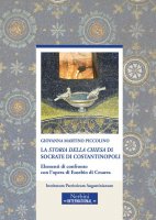 La «Storia della Chiesa» di Socrate di Costantinopoli - Giovanna Martino Piccolino
