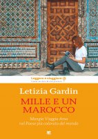 Mille e un Marocco - Letizia Gardin