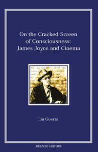 Copertina di 'On the cracked screen of consciousness: James Joyce and cinema'