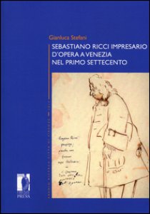 Copertina di 'Sebastiano Ricci impresario d'opera a Venezia nel primo Settecento'