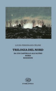 Copertina di 'Trilogia del Nord: Da un castello all'altro-Nord-Rigodon'