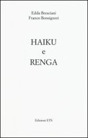 Haiku e Renga - Bresciani Edda, Bonsignori Franco