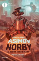 Norby, il robot scombinato - Isaac Asimov, Janet Asimov