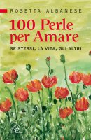 100 perle per amare - Rosetta Albanese