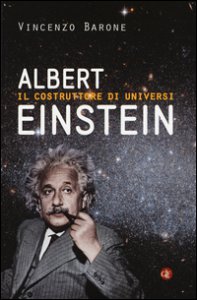 Copertina di 'Albert Einstein. Il costruttore di universi'
