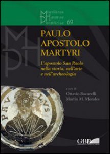 Copertina di 'Paulo apostolo martyri. L'apostolo San Paolo nella storia nell'arte e nell'archeologia'