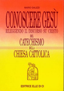 Copertina di 'Conoscere Ges rileggendo il discorso su Cristo del catechismo della Chiesa cattolica'