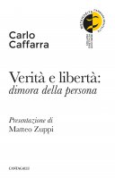 Verità e libertà: dimora della persona - Carlo Caffarra