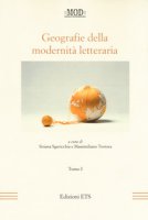 Geografie della modernità letteraria. Atti del Convegno internazionale della Mod (Perugia, 10-13 giugno 2015). Vol. 1-2
