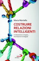 Costruire relazioni intelligenti - Maria Martello