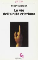 Le vie dell'unità cristiana (gdt 224) - Cullmann Oscar