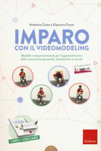 Copertina di 'Imparo con il video modeling. Modelli comportamentali per l'apprendimento delle autonomie personali, domestiche e sociali. Con USB Flash Drive'