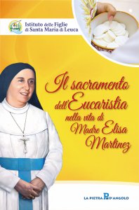 Copertina di 'Il sacramento dell'Eucaristia nella vita di Madre Elisa Martinez'