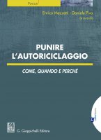Punire l'autoriciclaggio - Enrico Mezzetti, Daniele Piva, Francesco Mucciarelli