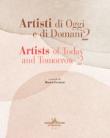 Artisti di oggi e di domani-Artists of today and tomorrow. Ediz. illustrata