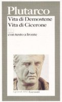 Vita di Demostene. ­Vita di Cicerone. Testo greco a fronte - Plutarco