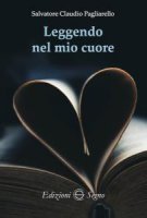 Leggendo nel mio cuore - Salvatore Claudio Pagliarello