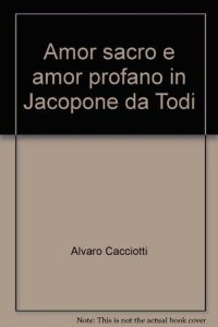Copertina di 'Amor sacro e amor profano in Jacopone da Todi'