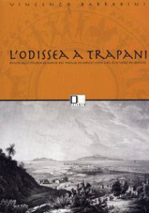 Copertina di 'L' Odissea a Trapani. Avvio dello studio ex novo del poema omerico visto nel suo vero ambiente'