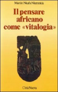 Copertina di 'Il pensare africano come Vitalogia'