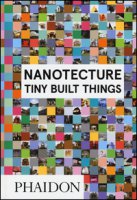 Nanotecture. Tiny build things. Ediz. illustrata - Roke Rebecca