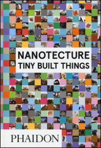 Copertina di 'Nanotecture. Tiny build things. Ediz. illustrata'