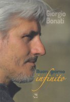Buongiorno infinito - Giorgio Bonati