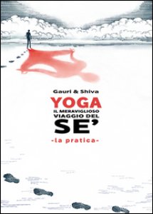 Copertina di 'Yoga il meraviglioso mondo del s. La pratica'