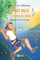 Marco Gallo e la ricerca del tesoro - Maria Teresa Antognazza