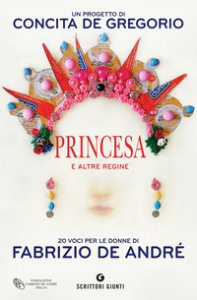 Copertina di 'Princesa e altre regine. 20 voci per le donne di Fabrizio De Andr'