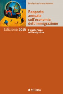 Copertina di 'Rapporto annuale sull'economia dell'immigrazione. Edizione 2016'