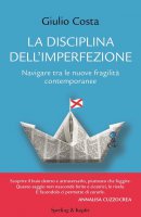 La disciplina dell'imperfezione - Giulio Costa