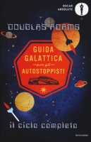 Guida galattica per gli autostoppisti. Il ciclo completo - Adams Douglas