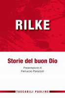 Storie del buon Dio - Rainer Maria Rilke