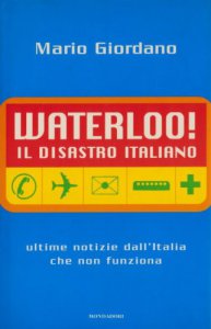 Copertina di 'Waterloo! Il disastro italiano. L'Italia che non funziona'