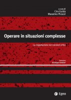 Operare in situazioni complesse - Ciro Guida, Massimo Picozzi