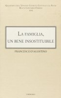 La famiglia: un bene insostituibile - D'Agostino Francesco