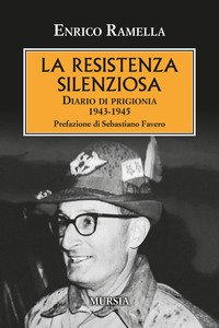 Copertina di 'La resistenza silenziosa. Diario di prigionia 1943-1945'