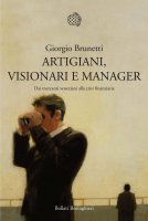 Artigiani, visionari e manager - Giorgio Brunetti