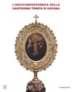 Copertina di 'L' arciconfraternita della Santissima Trinit di Savona'