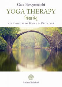 Copertina di 'Yoga therapy. Un ponte tra lo yoga e la psicologia'