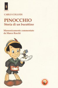 Copertina di 'Pinocchio. Storia di un burattino. Massonicamente commentato da Marco Rocchi'