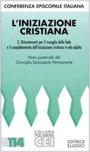 Copertina di 'L' iniziazione cristiana. Orientamenti per il risveglio della fede e completamento dell'iniziazione cristiana in età adulta'