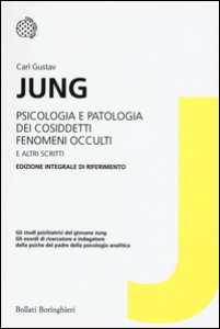 Copertina di 'Psicologia e patologia dei cosiddetti fenomeni occulti e altri scritti. Ediz. integrale'